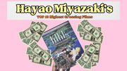 Hayao Miyazaki's Top 10 Grossing Films, a hand holding a copy of Kiki's Delivery service with pictures of cash surrounding the hand